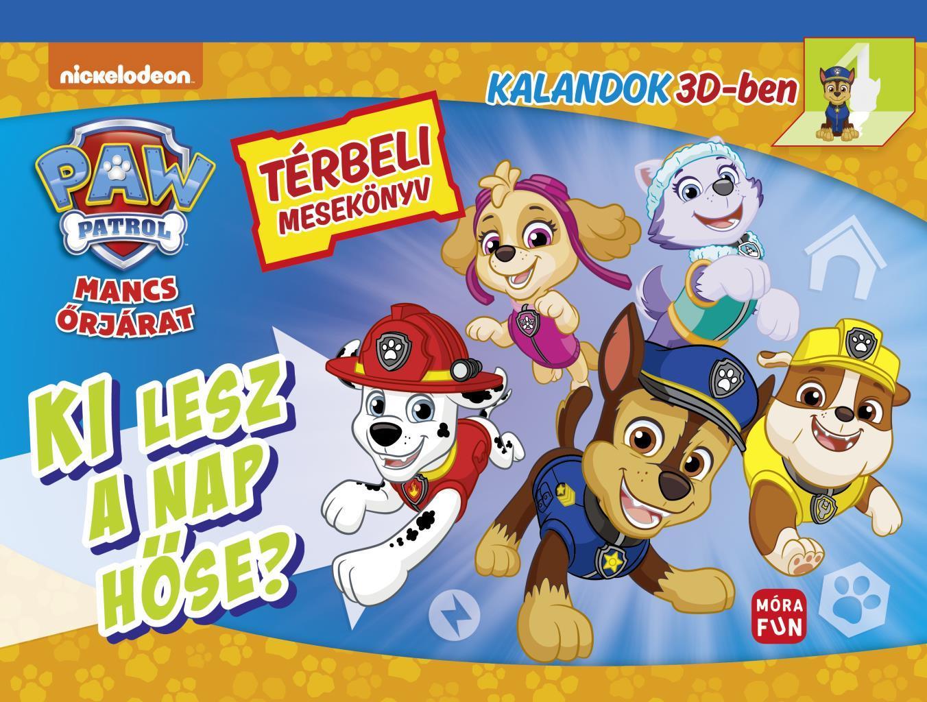 Mancs Őrjárat - Ki lesz a nap hőse? - Térbeli mesekönyvy
