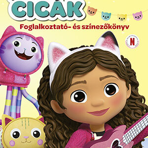 Gabi babaháza - Fürge cicák foglalkoztató és színezőkönyv