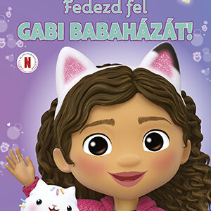Fedezd fel Gabi babaházát!