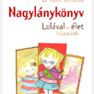 Nagylánykönyv Lolával az élet