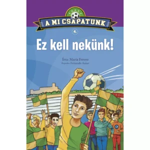 A Mi Csapatunk 4. - Ez kell nekünk