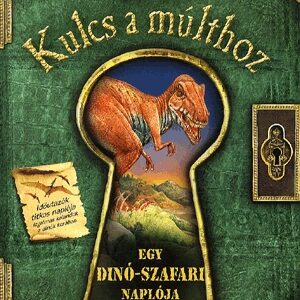 Kulcs a múlthoz - Egy díni-szafari naplója - Stewart Ross