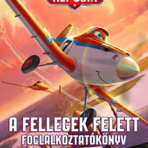 Disney Repcsik - A Fellegek felett foglalkoztatókönyv matricákkal