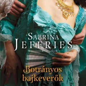 Botrányos bajkeverők – Sabrina Jeffries