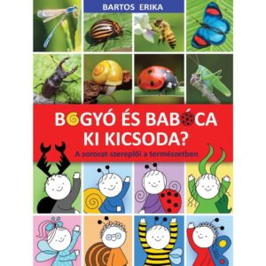 Bogyó és Babóca Ki kicsoda? - Bartos Erika