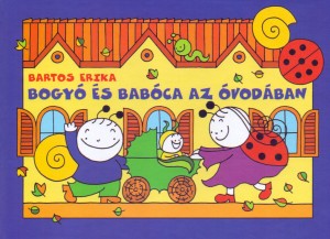 Bogyó és Babóca az óvodában - Bartos Erika