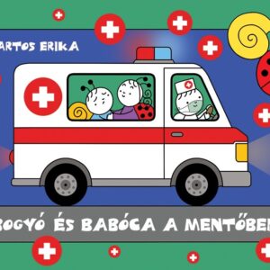 Bogyó és Babóca a mentőben - Bartos Erika