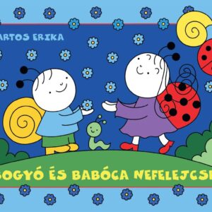 Bogyó és Babóca nefelejcse - Bartos Erika