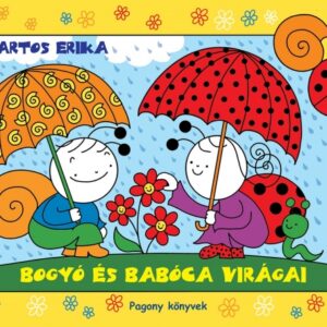 Bogyó és Babóca virágai - Bartos Erika