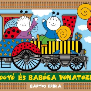 Bogyó és Babóca vonatozik - Bartos Erika