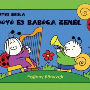 Bogyó és Babóca zenél - Bartos Erika