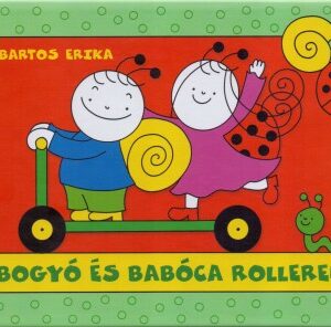 Bogyó és Babóca rolleren - Bartos Erika