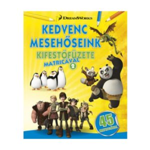 Dreamworks - Kedvenc mesehőseink kifestőfüzete matricákkal 2. - Kung Fu Panda, Madagaszkár pingvinjei, Dragons