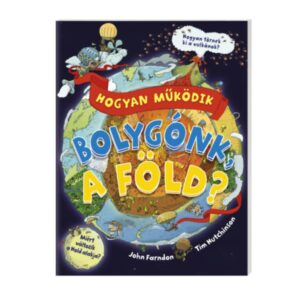 Hogyan működik bolygónk, a Föld?